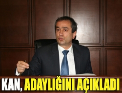 Kan, adaylığını açıkladı