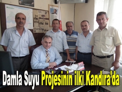 Damla Suyu Projesinin ilki Kandırada