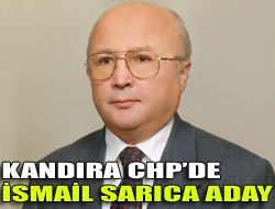 Kandıra CHPde İsmail Sarıca aday