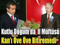 Kutlu Doğumda İl Müftüsü Kanı Öve Öve Bitiremedi