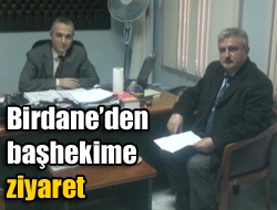 Birdane’den başhekime ziyaret