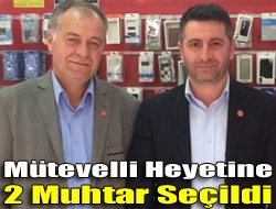 Mütevelli heyetine 2 muhtar seçildi