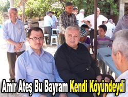 Amir Ateş Bu Bayram Kendi Köyündeydi