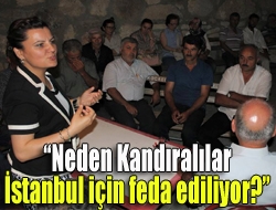 Neden Kandıralılar İstanbul için feda ediliyor?