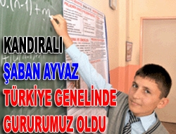 Kandıralı Şaban Ayvaz Türkiye genelinde gururumuz oldu