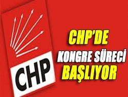 CHPde kongre süreci başlıyor