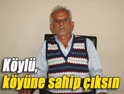 Köylü, köyüne sahip çıksın