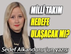 Milli takım hedefe ulaşacak mı?