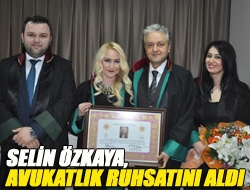 Selin Özkaya, avukatlık ruhsatını aldı