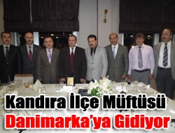 Kandıra İlçe Müftüsü Danimarkaya Gidiyor