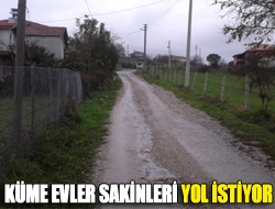 Küme Evler sakinleri yol istiyor