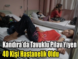 Kandıra'da tavuklu pilav yiyen 40 kişi hastanelik oldu