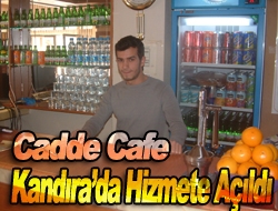 Cadde Cafe Kandırada hizmete açıldı.