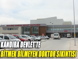 Kandıra Devlette bitmek bilmeyen doktor sıkıntısı