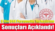 8 bin 844 personelin yerleştirme sonuçları açıklandı!