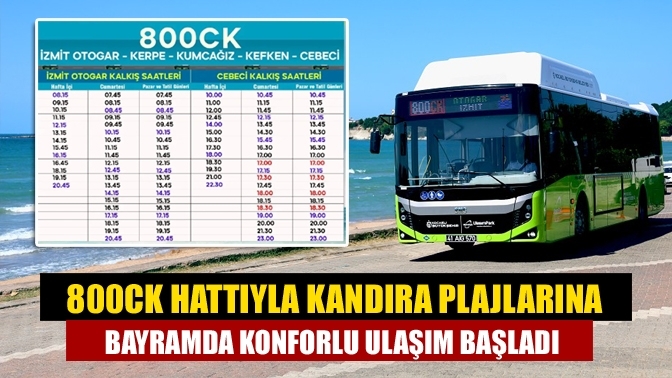 800CK Hattıyla Kandıra Plajlarına Bayramda Konforlu Ulaşım Başladı