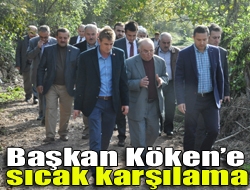 Başkan Kökene sıcak karşılama