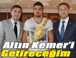 Altın Kemeri getireceğim