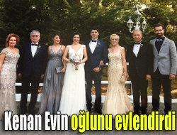 Kenan Evin oğlunu evlendirdi