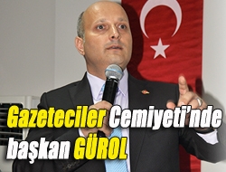 Gazeteciler Cemiyetinde başkan Gürol