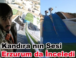 Kandıra nın Sesi Erzurum da inceledi