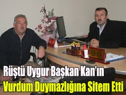 Rüştü Uygur Başkan Kanın vurdum duymazlığına sitem etti.