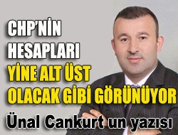 CHPnin hesapları yine alt üst olacak gibi görünüyor