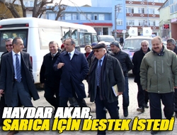 Haydar Akar, Sarıca için destek istedi