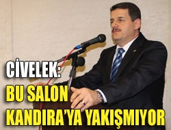 Civelek: Bu salon Kandıraya yakışmıyor