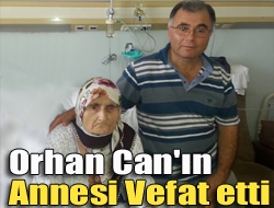 Orhan Can'ın annesi vefat etti