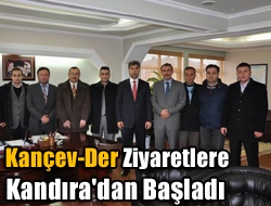 Kançev-Der ziyaretlere Kandıra’dan başladı