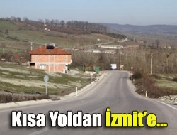 Kısa Yoldan İzmite...