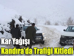 Kar yağışı Kandırada trafiği kitledi.