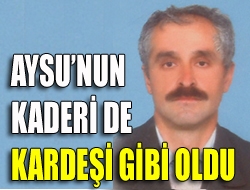 Aysunun kaderi de kardeşi gibi oldu