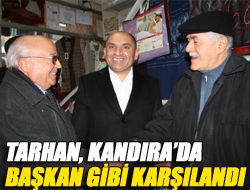 Tarhan, Kandırada başkan gibi karşılandı