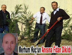 Merhum Koç’un anısına fidan dikildi