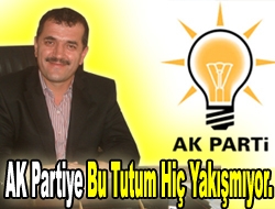 AK Partiye bu tutum hiç yakışmıyor.