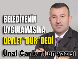 Belediyenin uygulamasına devlet dur dedi