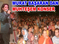 Murat Başaran'dan muhteşem konser