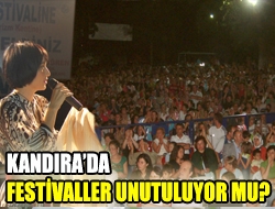 Kandırada festivaller unutuluyor mu?