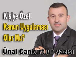 Kişiye özel kanun uygulaması olur mu?