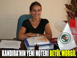 Kandıranın yeni noteri Betül Morgil