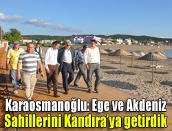 Karaosmanoğlu: Ege ve Akdeniz sahillerini Kandıraya getirdik