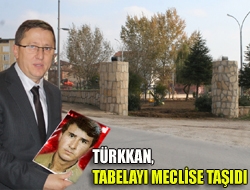 Türkkan, tabelayı meclise taşıdı