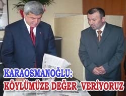 Karaosmanoğlu: Köylümüze değer veriyoruz