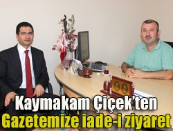 Kaymakam Çiçekten gazetemize iade-i ziyaret