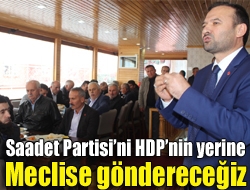 Saadet Partisini HDPnin yerine meclise göndereceğiz