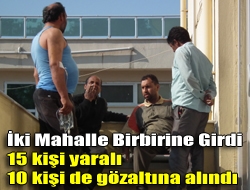 İki mahalle birbirine girdi