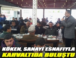 Köken, sanayi esnafıyla kahvaltıda buluştu