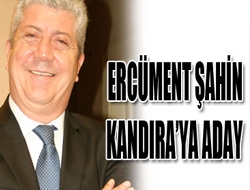 Eercüment Şahin Kandiraya aday